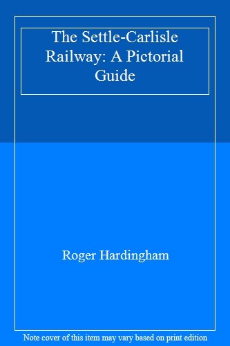 The Settle-Carlisle Railway: A Pictorial Guide
