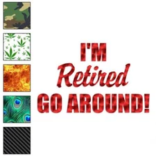 I'm Retired Go Around, Vinyl Decal Sticker, 40 Patterns & 3 Sizes, #1810