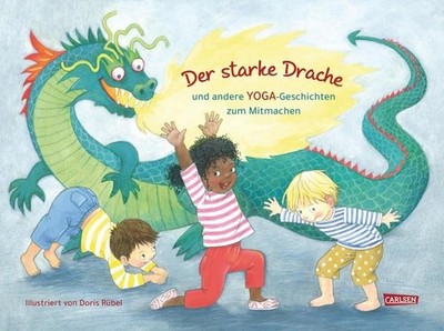 Der starke Drache: und andere YOGA-Geschichten zum Mitmachen | Ein Yog 1299519-2