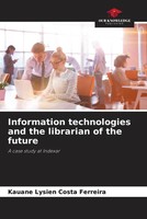 Kauane Lysien Costa Ferreira | Information Technologies And The Librarian Of...