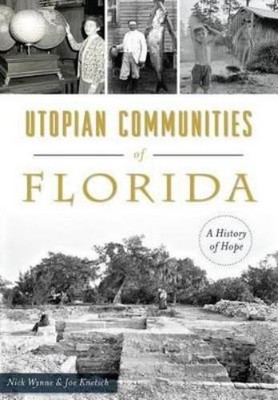 Nick Wynne Joe Knetsch Utopian Communities of Florida (Paperback)