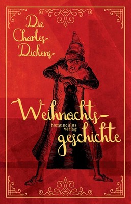 Charles Dickens Die Charles-Dickens-Weihnachtsgeschichte