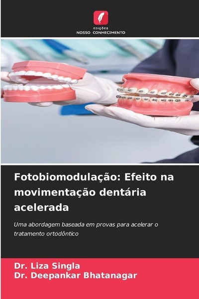 FotobiomodulaçãO: Efeito Na MovimentaçãO DentáRia Acelerada Deepankar Bhatanagar-image