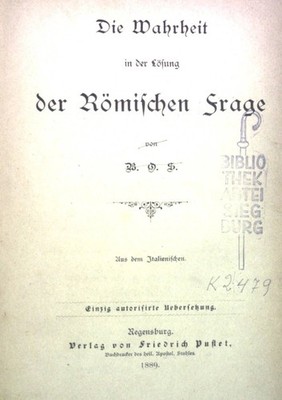 Die Wahrheit in der Lösung der Römischen Frage. B.D.S.: