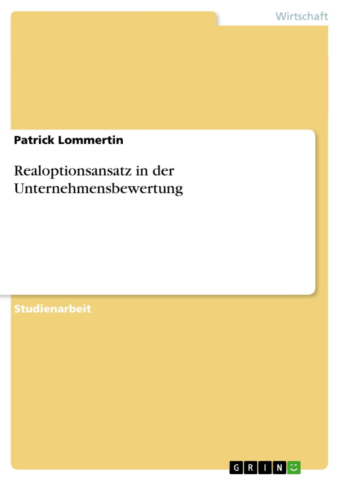 Patrick Lommertin | Realoptionsansatz In Der Unternehmensbewertung |