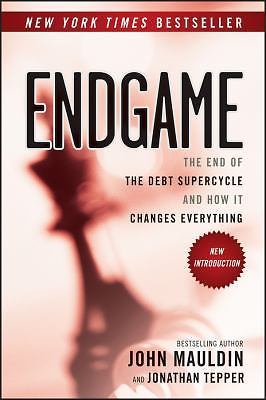 Endgame: The End of the Debt SuperCycle and- paperback, John Mauldin, 1118800028