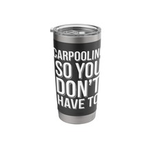 Funny School Commute Carpool Crew Eco Friendly Life Stainless Steel Insulated...