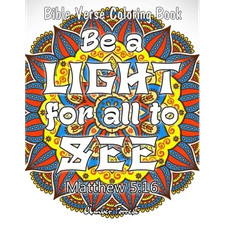 Bible Verse Coloring Book - Be A Light For All To See: 50 Adult Coloring