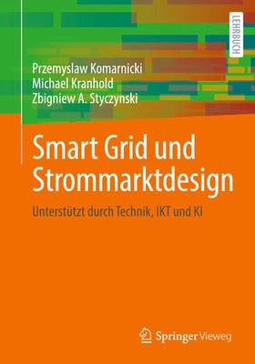 Smart Grid und Strommarktdesign Unterstützt durch Technik, IKT und KI Buch xvi