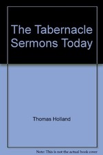 THE TABERNACLE SERMONS TODAY By Thomas Holland & Garland Elkins - Hardcover