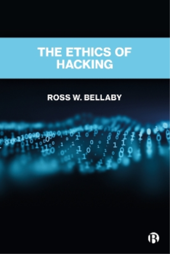Ross W. Bellaby The Ethics of Hacking (Paperback) - Zdjęcie 1 z 1