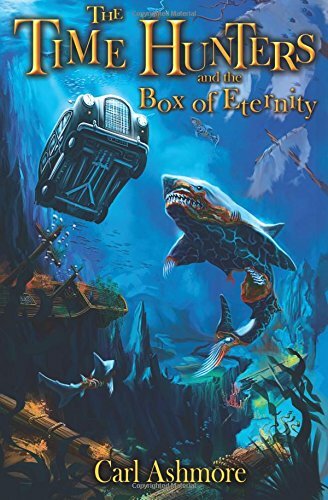 The Time Hunters and the Box of Eternity: Volume 2 By Carl Ashmore