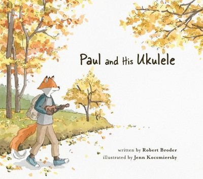 Robert Broder Jenn Kocsmiersky Paul and His Ukulele (Hardback)