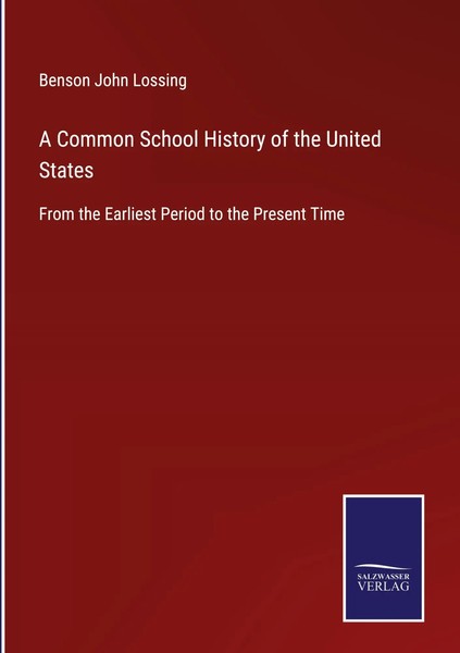 Benson John Lossing | A Common School History Of The United States | Buch (2022)-image