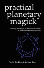 Practical Planetary Magick: Working the Magick of the C -