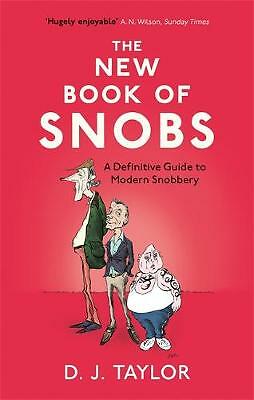 Das neue Buch der Snobs: Ein definitiver Leitfaden für modernen Snobismus - D.J. Taylor - Pap