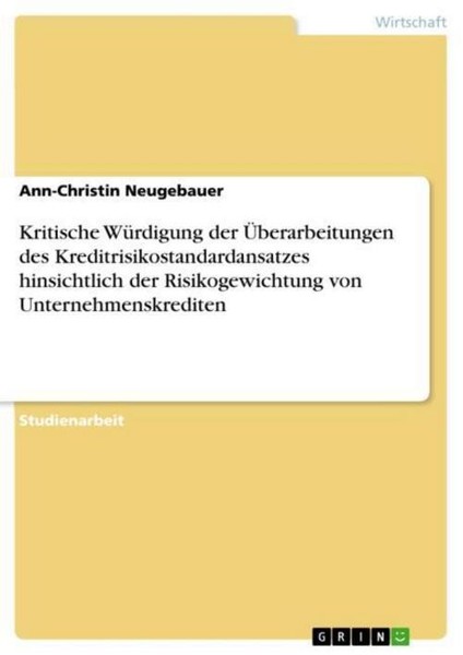Kritische WüRdigung Der ÜBerarbeitungen Des Kreditrisikostandardansatzes Hinsich-image