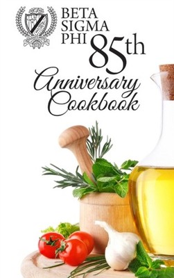 Authors - Beta Sigma Phi 85th Anniversary Cookbook - Hardback Edition  - X555z
