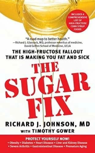 The Sugar Fix: The High-Fructose Fallout That Is Making You Fat a - GOOD