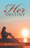Alana Pullen | Her Destiny | Taschenbuch | Englisch (2018) | iUniverse