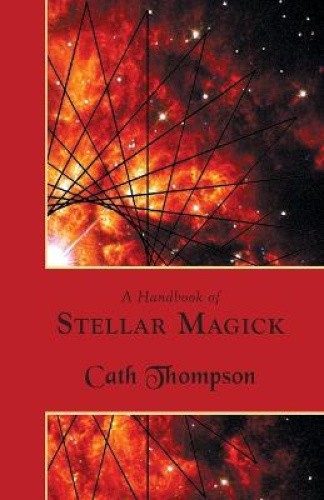 A Handbook of Stellar Magick by Thompson, Cath [Paperback]
