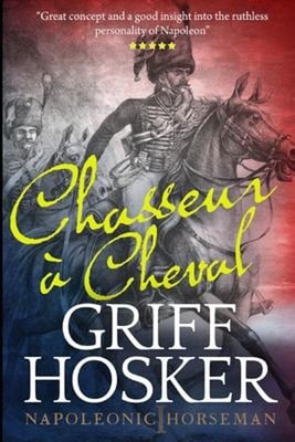 Chasseur À Cheval Paperback Griff Hosker