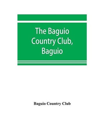The Baguio Country Club, Baguio, Philippine Islands, Baguio Country Club