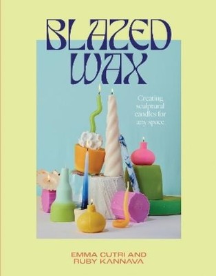 Ruby Kannava Emma Cutri Blazed Wax (Paperback)