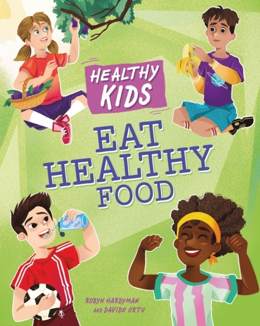 Healthy Kids: Eat Healthy Food by Angela Royston (Paperback Book)