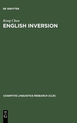 English Inversion (Cognitive Linguistic Research) by Chen, Rong [Hardcover]