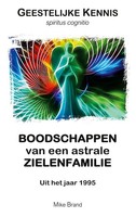 Boodschappen Van Een Astrale Zielenfamilie Uit Het Jaar 1995 Mike Brand Buch