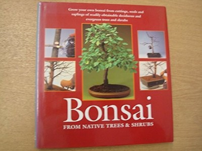 Bonsai: From Native Trees and Shrubs - Hardcover By Busch, Werner M - VERY GOOD