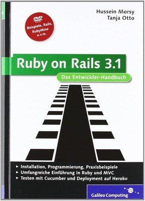 Ruby on Rails 3.1: Das Entwickler-Handbuch. Installation, Programmierung, Praxis
