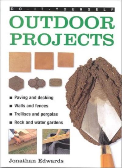 Do it Yourself: Outdoor Projects By Jonathan Edwards