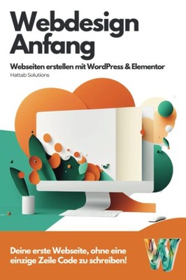 Webdesign Kurs: Webseiten erstellen mit WordPress & Elementor für Anfänger