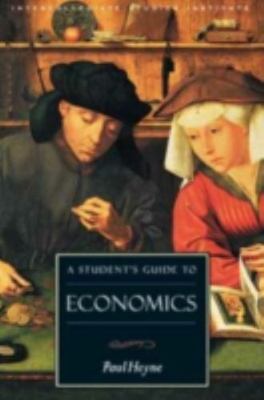 A Student's Guide to Economics: Economics Guide by Heyne, Paul