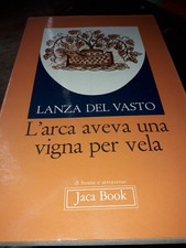 Lanza Del Vasto - L'arca aveva una vigna per vela - Jaca Book 1980
