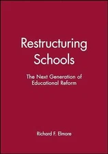 Restructuring Schools: The Next - Hardcover, by Elmore Richard F. - Good