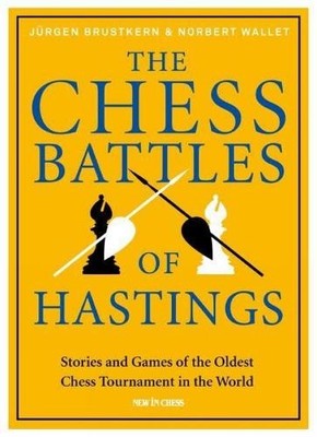 Jurgen Brustkern Norbert Wallet Chess Battles of Hastings (Hardback)