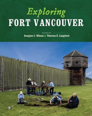 EXPLORING FORT VANCOUVER By Douglas C. Wilson & Theresa E. Langford **Mint**