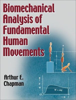 Biomechanical Analysis of Fundamental Human Movements Arthur E. C