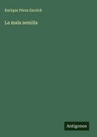 Enrique PéRez Escrich | La Mala Semilla | Buch | Spanisch (2025)