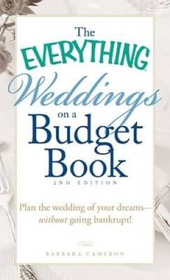The Everything Weddings on a Budget Book: Plan the Wedding of Your D - VERY GOOD