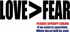 Vinyl Decal Sticker - Love Greater Than Fear Car Truck Bumper Window JDM Fun 7"