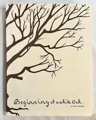 Beginning at a White Oak, by Beth Mitchell