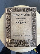 Bible Myths And Parallels In Other Religions By Thomas W. Doane
