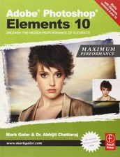 Adobe Photoshop Elements 10: Maximum Performance: Unleash the hidden perform...
