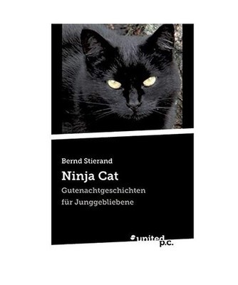 Ninja Cat: Gutenachtgeschichten für Junggebliebene: Gutenachtgeschichten für J