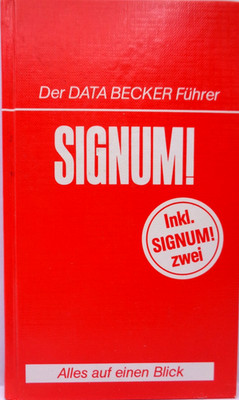 ATARI ST -- SIGNUM! INCL. SIGNUM TWO: THE DATA BECKER GUIDE (DB - BOOK) #1EN