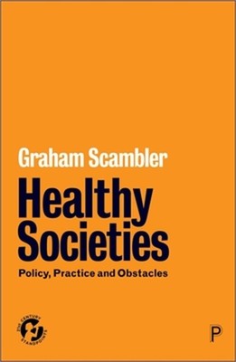 Healthy Societies: Policy, Practice and Obstacles (Paperback or Softback)